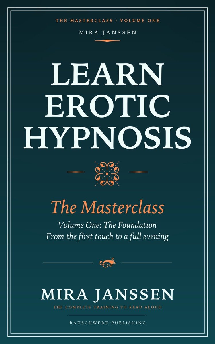 Erotic Hypnosis Masterclass — Volume One