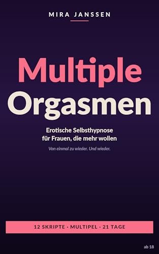 Multiple Orgasmen — Für Frauen, die mehr wollen