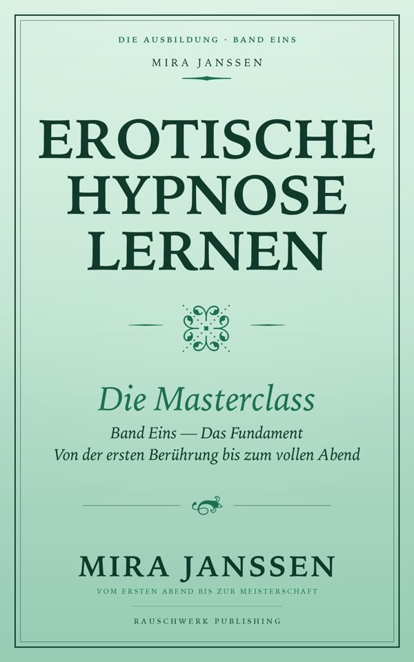 Erotische Hypnose lernen: Die Masterclass — Band Eins — Buchcover