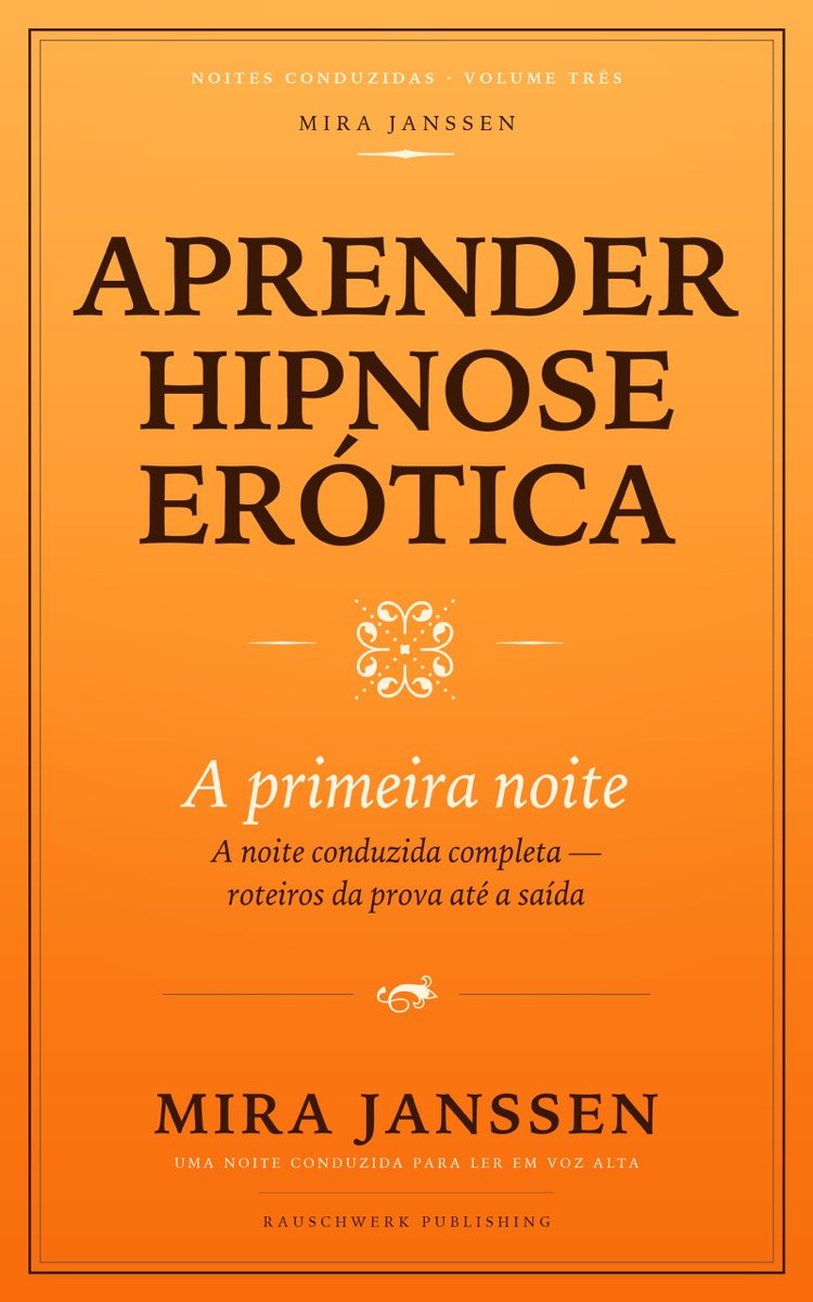 Aprender Hipnose Erótica: A primeira noite